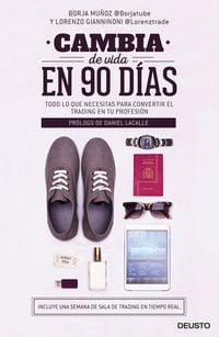 Produktbild: Cambia de vida en 90 d&iacute;as : todo lo que necesitas para convertir el trading en tu profesi&oacute;n