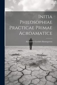 Produktbild: Initia Philosophiae Practicae Primae Acroamatice