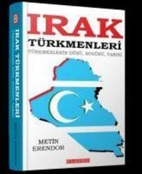 Produktbild: Irak T&uuml;rkmenleri T&uuml;rkmenlerin D&uuml;n&uuml;,Bug&uuml;n&uuml;,Yarini