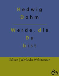 Bild vom Artikel Werde, die Du bist vom Autor Hedwig Dohm
