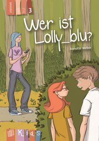 Bild vom Artikel KidS Klassenlektüre: Wer ist Lolly_blu? Lesestufe 3 vom Autor Annette Weber