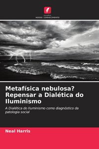 Produktbild: Metaf&iacute;sica nebulosa? Repensar a Dial&eacute;tica do Iluminismo