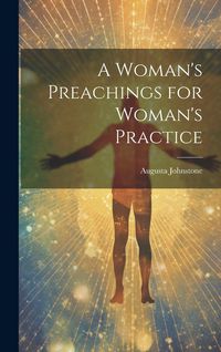 Produktbild: A Woman's Preachings for Woman's Practice