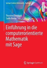 Bild vom Artikel Einführung in die computerorientierte Mathematik mit Sage vom Autor Thorsten Theobald