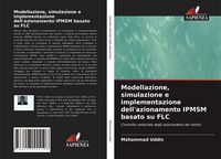 Produktbild: Modellazione, simulazione e implementazione dell'azionamento IPMSM basato su FLC