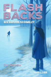 Produktbild: Flashbacks &ndash; Bis das Eis schmilzt