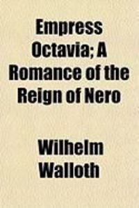 Produktbild: Empress Octavia; A Romance of the Reign of Nero