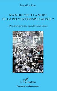 Produktbild: Mais qui veut la mort de la prevention specialisee ?