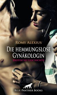 Produktbild: Die hemmungslose Gyn&auml;kologin | Erotische Geschichte