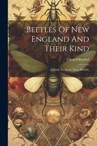 Produktbild: Beetles Of New England And Their Kind