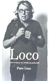 Produktbild: Loco, P: Loco : c&oacute;mo no llevar un estudio de grabaci&oacute;n
