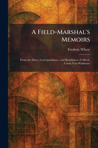 Produktbild: A Field-Marshal's Memoirs