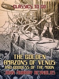 Produktbild: The Golden Amazons of Venus and Goddess of the Moon