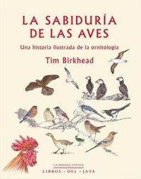 Produktbild: La sabidur&iacute;a de las aves : una historia ilustrada de la ornitolog&iacute;a