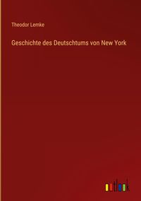 Produktbild: Geschichte des Deutschtums von New York