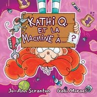 Produktbild: Kathi Q. Et La Machine &Agrave;...?