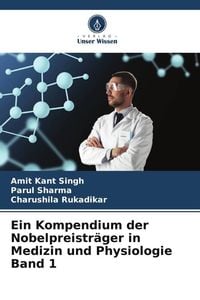Produktbild: Ein Kompendium der Nobelpreistr&auml;ger in Medizin und Physiologie Band 1
