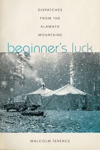 Produktbild: Beginner's Luck: Dispatches from the Klamath Mountains
