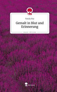 Produktbild: Gemalt in Blut und Erinnerung. Life is a Story - story.one
