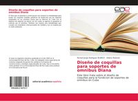 Produktbild: Dise&ntilde;o de coquillas para soportes de omnibus Diana