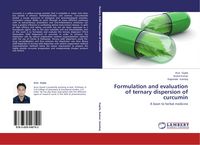 Produktbild: Formulation and evaluation of ternary dispersion of curcumin