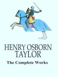 Produktbild: The Complete Works of Henry Osborn Taylor