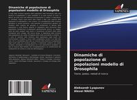 Produktbild: Dinamiche di popolazione di popolazioni modello di Drosophila