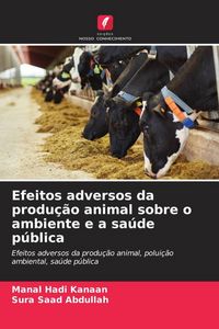 Produktbild: Efeitos adversos da produ&ccedil;&atilde;o animal sobre o ambiente e a sa&uacute;de p&uacute;blica