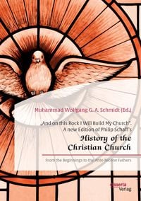 Produktbild: And on this Rock I Will Build My Church". A new Edition of Philip Schaff's "History of the Christian Church
