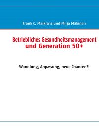Produktbild: Betriebliches Gesundheitsmanagement und Generation 50+