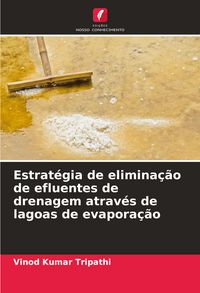 Produktbild: Estrat&eacute;gia de elimina&ccedil;&atilde;o de efluentes de drenagem atrav&eacute;s de lagoas de evapora&ccedil;&atilde;o