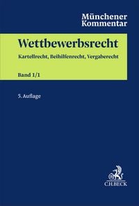 Produktbild: M&uuml;nchener Kommentar zum Wettbewerbsrecht Bd. 1/1: Europ&auml;isches Wettbewerbsrecht. Grundlagen, Art. 101-106 AEUV, Sonderbereiche, DMA, VO 1/2023, Leniency-Bekanntmachung, Vertikal-GVO