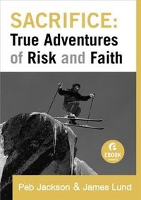 Produktbild: Sacrifice: True Adventures of Risk and Faith (Ebook Shorts)