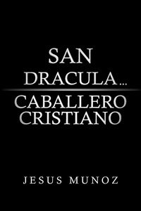 Produktbild: San Dracula... Caballero Cristiano