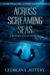 Produktbild: Across Screaming Seas (Dark Folklore, #3)