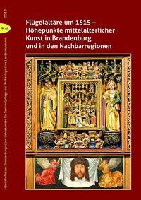 Produktbild: Fl&uuml;gelalt&auml;re um 1515&thinsp;&ndash; H&ouml;hepunkte mittelalterlicher Kunst in Brandenburg und in den Nachbarregionen