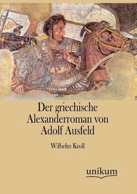 Produktbild: Der griechische Alexanderroman von Adolf Ausfeld
