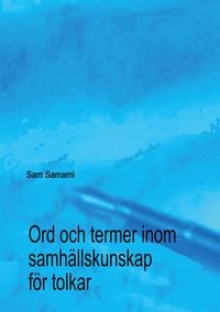 Produktbild: Ord och termer inom samh&auml;llskunskap f&ouml;r tolkar