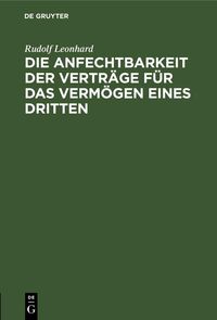 Produktbild: Die Anfechtbarkeit der Vertr&auml;ge f&uuml;r das Verm&ouml;gen eines Dritten
