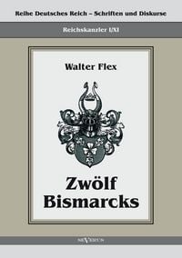 Produktbild: Flex, W: Reichskanzler Otto von Bismarck - Zw&ouml;lf Bismarcks
