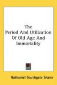 Produktbild: The Period and Utilization of Old Age and Immortality