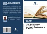 Produktbild: Passives Design zur Reduzierung des j&auml;hrlichen Energiebedarfs im Betrieb