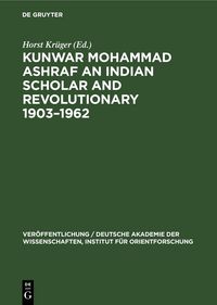 Produktbild: Kunwar Mohammad Ashraf an Indian Scholar and Revolutionary 1903&ndash;1962
