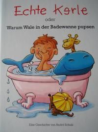 Bild vom Artikel Echte Kerle oder warum Wale in der Badewanne pupsen vom Autor André Schulz
