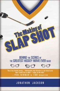 Produktbild: The Making of Slap Shot: Behind the Scenes of the Greatest Hockey Movie