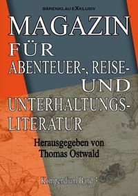 Bild vom Artikel Magazin für Abenteuer-, Reise- und Unterhaltungsliteratur: Kompendium Band 3 vom Autor Thomas Ostwald