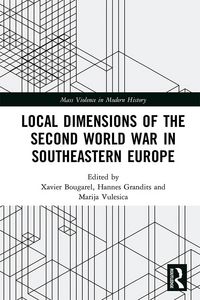 Produktbild: Local Dimensions of the Second World War in Southeastern Europe