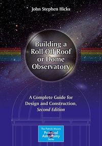 Produktbild: Building a Roll-Off Roof or Dome Observatory