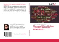 Produktbild: Nuestros Ni&ntilde;os, V&iacute;ctimas An&oacute;nimas del Acoso Cibern&eacute;tico