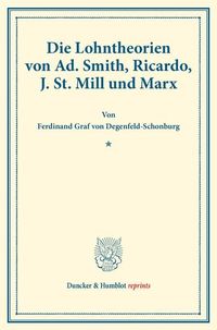 Produktbild: Die Lohntheorien von Ad. Smith, Ricardo, J. St. Mill und Marx.